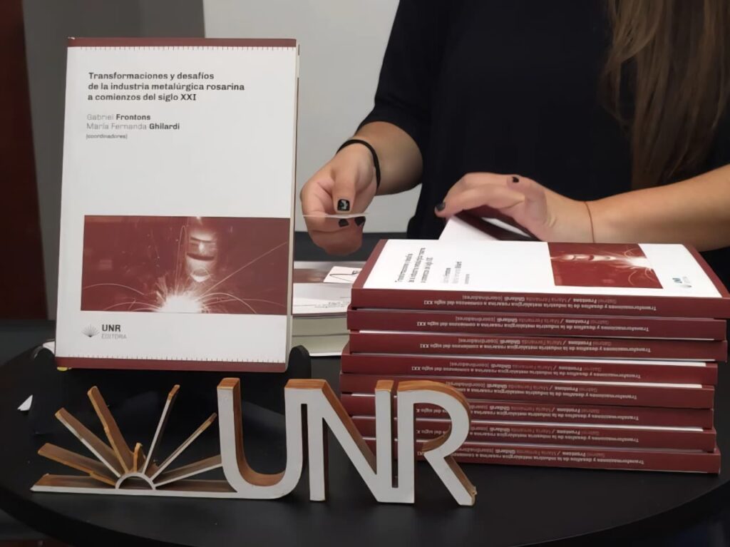 Presentación del libro «Transformaciones y desafíos de la industria metalúrgica rosarina a comienzos del siglo XXI”