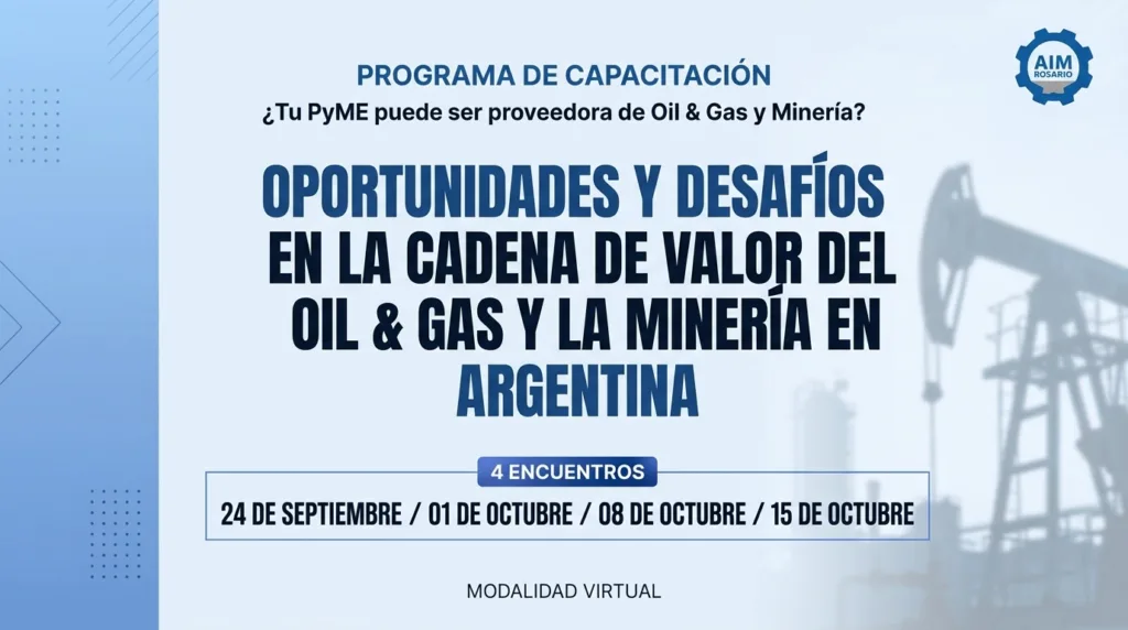 Oportunidades y desafíos en la cadena de valor del Oil & Gas y la Minería en Argentina